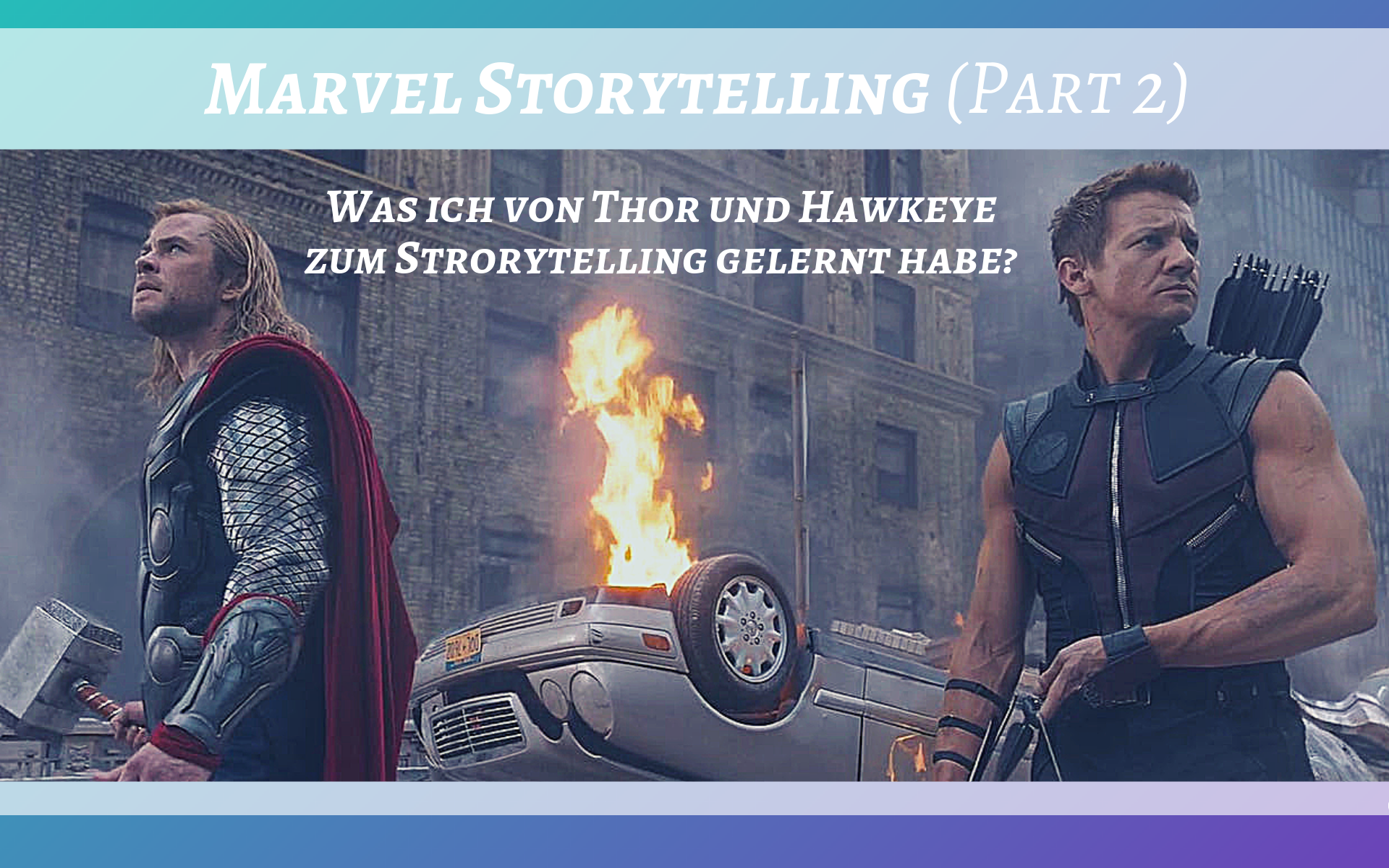 5 Lektionen zum Storytelling, die ich von Marvelfilmen gelernt habe (PART 2)