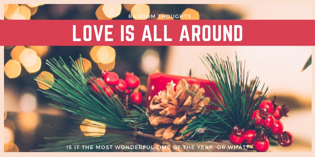 Random Christmas Thoughts about&nbsp;LOVE